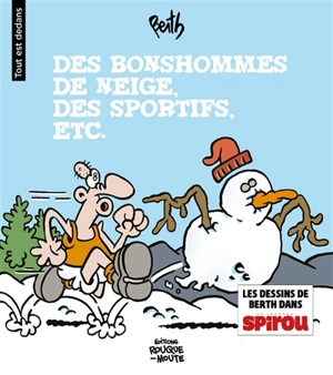 Tout est dedans. Vol. 1. Des bonshommes de neige, des sportifs, etc. - Berth