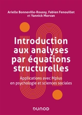 Introduction aux analyses par équations structurelles : applications avec Mplus en psychologie et sciences sociales - Arielle Bonneville-Roussy