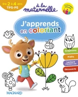 J'apprends en coloriant, de 2 à 4 ans, TPS-PS : coloriages éducatifs - Aurélia Gallois-Lacroix
