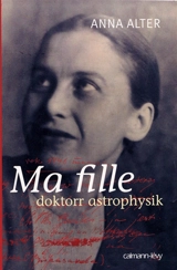 Ma fille, doktorr astrophysik - Anna Alter
