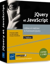 jQuery et JavaScript : utilisez et maîtrisez le framework jQuery : coffret de 2 livres - Christian Vigouroux