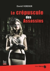 Le crépuscule des assassins - David Verdier