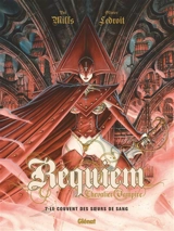 Requiem, chevalier vampire. Vol. 7. Le couvent des soeurs de sang - Pat Mills