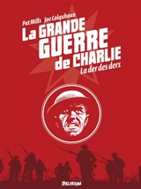 La Grande Guerre de Charlie. Vol. 10. La der des der - Pat Mills