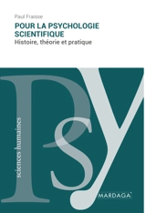 Pour la psychologie scientifique : histoire, théorie et pratique - Paul Fraisse