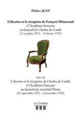 L'élection et la réception de François Mitterrand à l'Académie française - Didier Jean