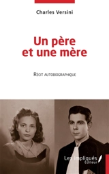 Un père et une mère : récit autobiographique - Charles Versini