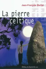 La pierre celtique - Jean-François Maillet