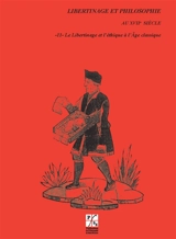 Libertinage et philosophie au XVIIe siècle. Vol. 11. Le libertinage et l'éthique à l'âge classique