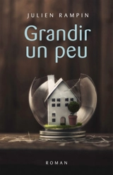 Grandir un peu - Julien Rampin