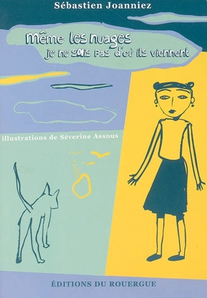 Même les nuages, je sais pas d'où ils viennent - Sébastien Joanniez