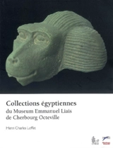 Collections égyptiennes du Muséum Emmanuel Liais de Cherbourg Octeville - Henri Charles Loffet