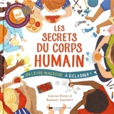 Les secrets du corps humain : un livre magique à éclairer ! - Carron Brown