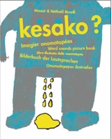 Kesako ? : imagier onomatopées. Kesako ? : word sounds picture book. Kesako ? : libro illustrato delle onomatopee. Kesako ? : Bilderbuch der Lautsprachen. Kesako ? : onomatopeyas ilustradas - Manoé