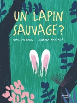 Un lapin sauvage ? - Tove Pierrou