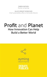 Profit and planet : how innovation can help build a better world - Fabien Mathieu