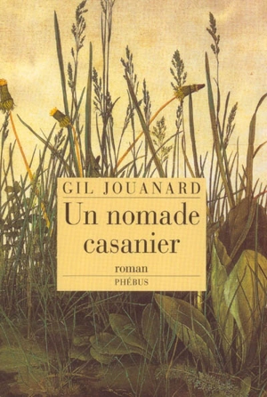 Un nomade casanier - Gil Jouanard