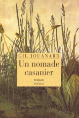Un nomade casanier - Gil Jouanard
