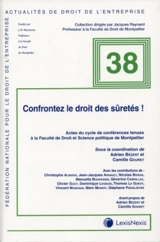 Confrontez le droit des sûretés ! : actes du cycle de conférences tenues à la Faculté de droit et science politique de Montpellier - Fédération nationale pour le droit de l'entreprise (France)