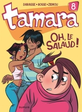 Tamara. Vol. 8. Oh, le salaud ! - Christian Darasse