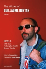 The Works of Guillaume Dustan, Volume Vol. 1 - Guillaume Dustan