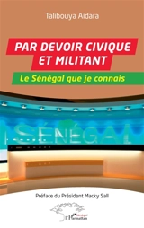Par devoir civique et militant : le Sénégal que je connais - Talibouya Aidara