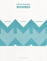 Biogres : Montaigne, Montesquieu, Mauriac - Liliane Giraudon