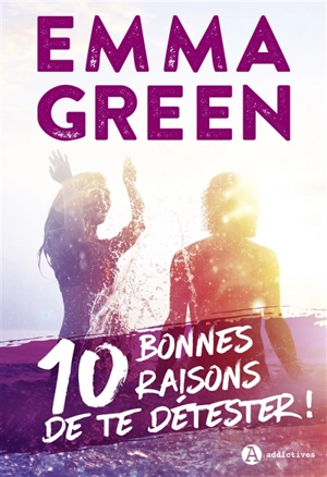 10 bonnes raisons de te détester ! - Emma Green