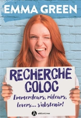 Recherche coloc : emmerdeurs, râleurs, lovers... s'abstenir ! - Emma Green
