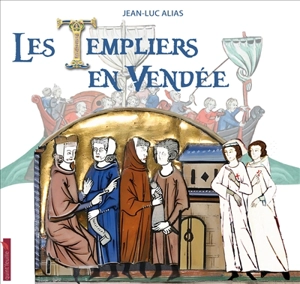 Les Templiers en Vendée - Jean-Luc Alias