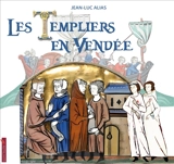 Les Templiers en Vendée - Jean-Luc Alias