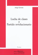 Lucha de clases y Partido revolucionario - Arrigo Cervetto