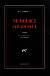 Ne mourez jamais seul - Donald Goines