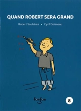 Quand Robert sera grand - Robert Soulières