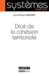 Droit de la cohésion territoriale - Jean-Philippe Brouant