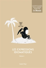 Les expressions idiomatiques. Vol. 1 - Salah Mejri