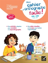 Mon cahier d'orthographe facile ! CM1, CM2, 9-11 ans : adapté aux enfants dys ou en difficultés d'apprentissage - Evelyne Barge