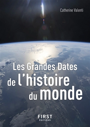 Les grandes dates de l'histoire du monde - Catherine Valenti