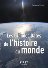 Les grandes dates de l'histoire du monde - Catherine Valenti