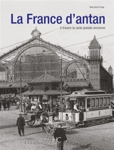 La France d'antan : à travers la carte postale ancienne - Sarah Finger
