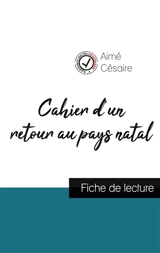 Cahier d'un retour au pays natal de Aimé Césaire (fiche de lecture et analyse complète de l'oeuvre) - Aimé Césaire