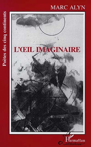 L'oeil imaginaire - Marc Alyn