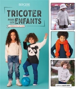 Tricoter pour les enfants : 23 modèles du 4 au 12 ans - Bergère de France
