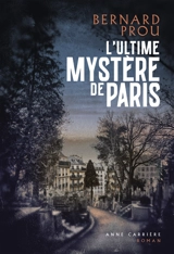L'ultime mystère de Paris - Bernard Prou