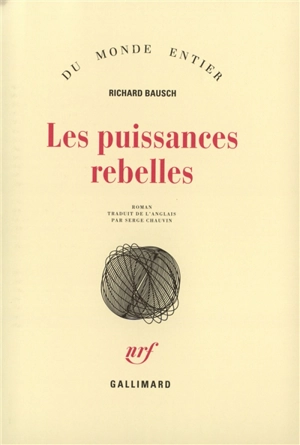 Les puissances rebelles - Richard Bausch