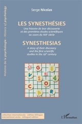 Les synesthésies : une histoire de leur découverte et des premières études scientifiques au cours du XIXe siècle. Synesthesias : a story of their discovery and the first scientific studies in the 19th century - Serge Nicolas