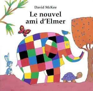 Le nouvel ami d'Elmer - David McKee