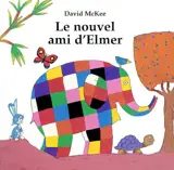 Le nouvel ami d'Elmer - David McKee