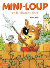 Mini-Loup et le château fort - Philippe Matter