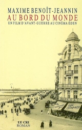 Au bord du monde : un film d'avant-guerre au cinéma Eden - Maxime Benoît-Jeannin